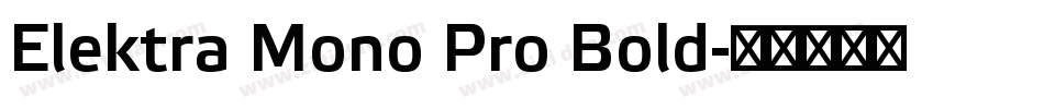 Elektra Mono Pro Bold字体转换
